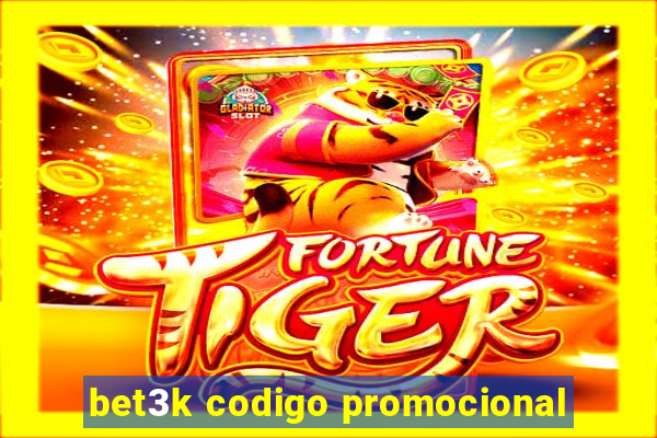 bet3k codigo promocional